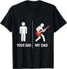 Your Dad My Dad Funny Bass Guitar Musician T-Shirt
