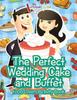 The The Perfect Wedding Cake and Buffet : Food Lovers Activity Book Book
