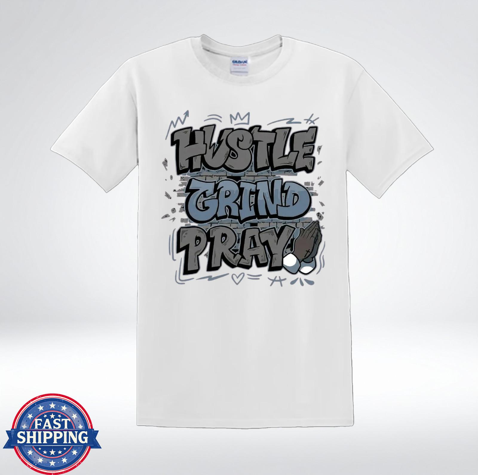 Hustle Grind Pray Shirt Motivational Streetwear Graphic Tee T-Shirt S