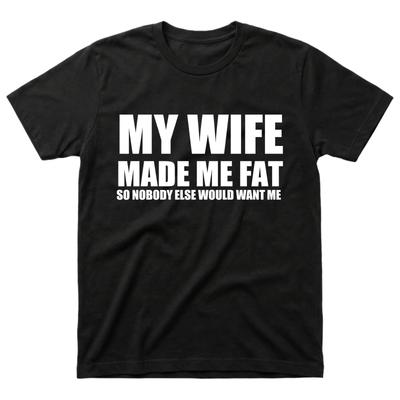 Funny My Wife Made Me Fat Men's Acid Wash T-Shirt Vintage Distressed Graphic Tee