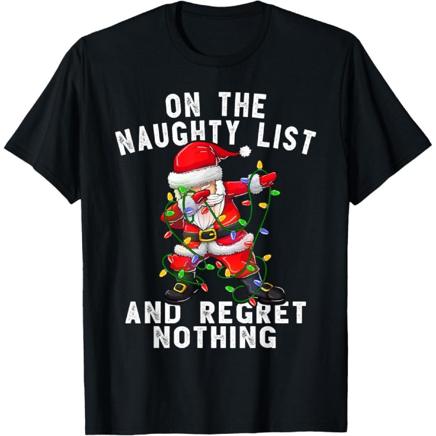 

On the Naughty List and I Regret Nothing Dabbing Santa T-Shirt XXXXXL чорний