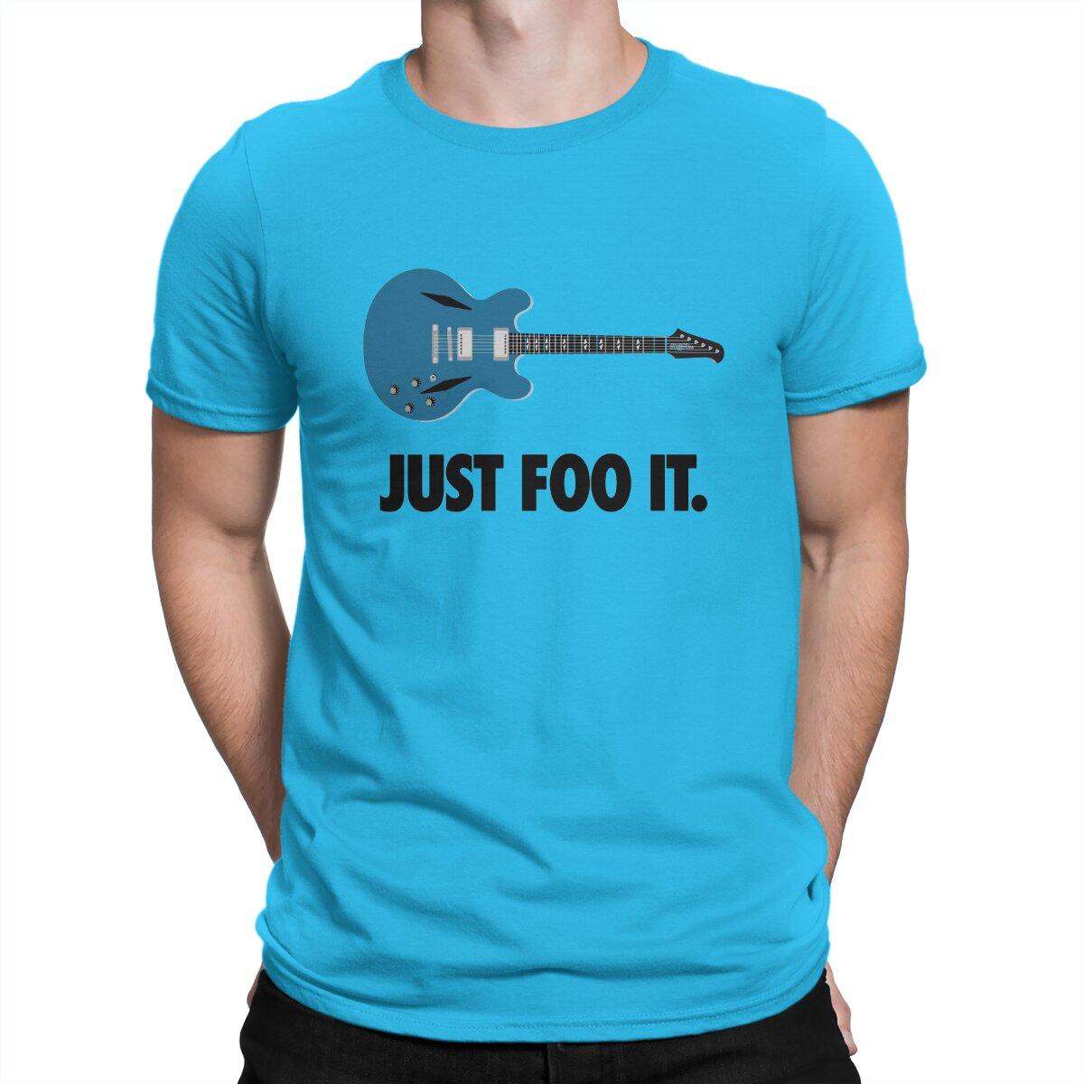 

Hipster Just Foo It T-Shirts for Men Round Collar 100% Cotton T Shirt Foo Band Fighters Short Sleeve Tees Gift Idea Clothing 4XL