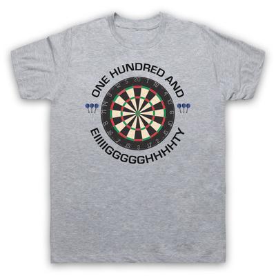 Darts Dartboard One Hundred And Eighty Eiiiigggghhhhhty Mens And Womens T-Shirt