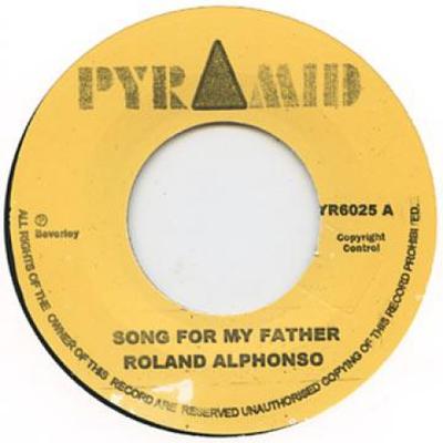 7-Inch-Schallplatte ROLAND ALPHONSO - Song For My Father / Nothing For No PYR6025 Pyramid UK/Beve 1967 UK Reggae, Ska & Dub