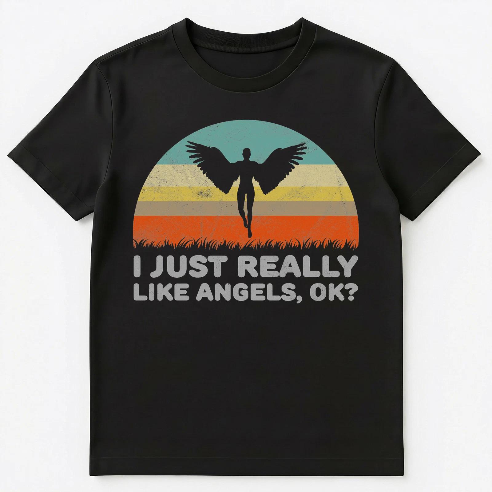 I Just Really Like Angels Ok T Shirt Unisex T-Shirt L