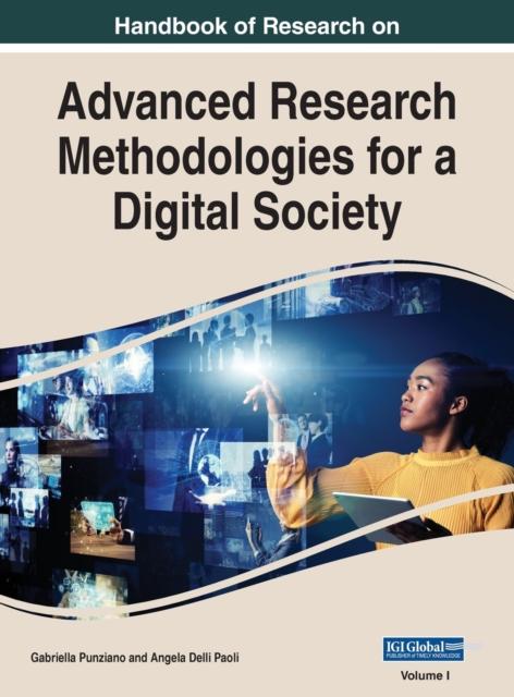 The Handbook of Research On Advanced Research Methodologies for a Digital Society, VOL 1 Book