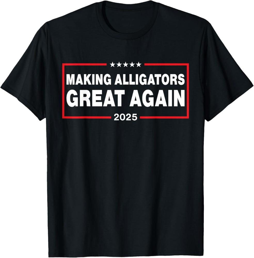 Making Alligators Great Again T-Shirt Unisex T-Shirt M