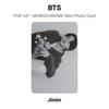 BTS SURGIR : TARJETA FOTOGRÁFICA MINI MONOCROMÁTICA Fotocarte Oficial