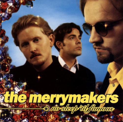 

CD MERRYMAKERS - No Sleep til Famous 9550272 CNR Music, Stoc 1995 Non Japan Rock Used