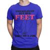 Unisex Arbeitslos Aber Ihre Füße Haben Mir Einen Job Gegeben Lustige Zitate T-Shirt T-Shirts Reine Baumwolle Kleidung Rundhals T-Shirt T-Shirt