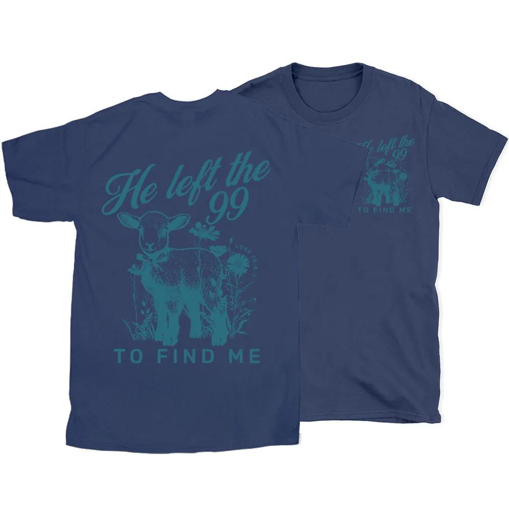 2026 Summer New He Left The 99 To Find Me Christian High Quality Casual Breathable Unisexs and Womens Roundneck Tshirt