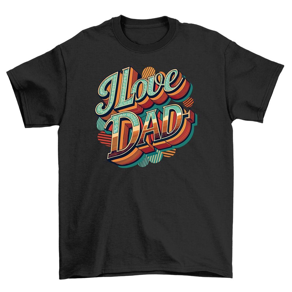 Retro ''I Love Dad'' T-shirt - Perfect for Favorite Dads! 100% Cotton, Funny T-shi