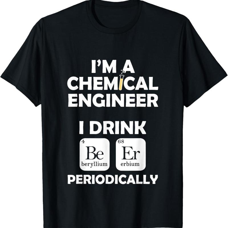 Chemical Engineer Beer Periodically Engineering S T Shirt