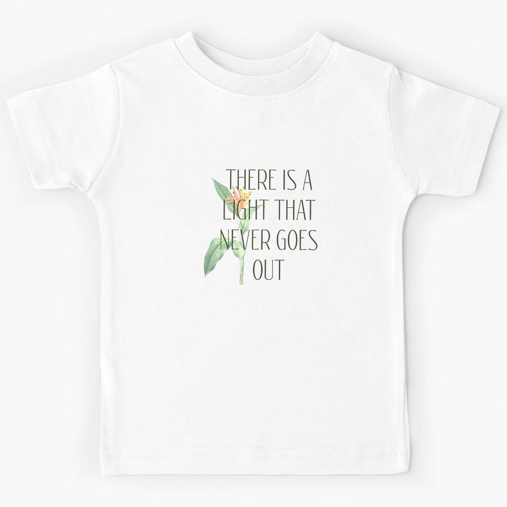 THERE IS A LIGHT THAT NEVER GOES OUT Kids T-Shirt 140