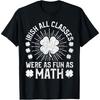 Irish All Classes Were As Fun As Math Teacher St Patrick Day Cotton Men T Shirt S