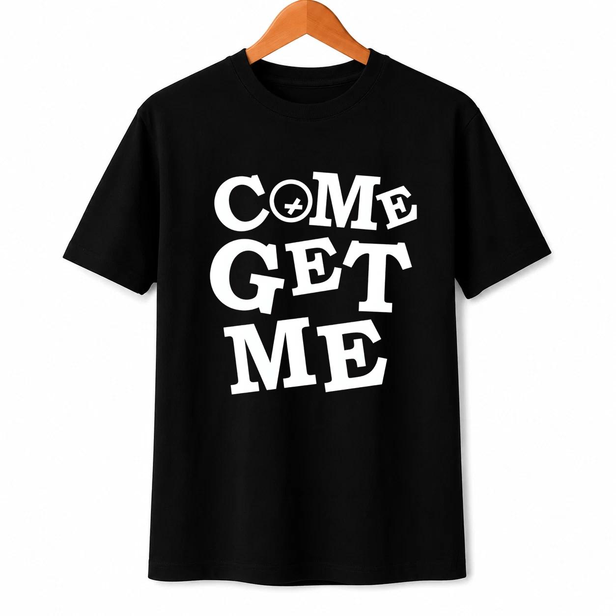 Come Get Me Black Cotton Fabric T-Shirt Streetwear Style Unisex Fit XL