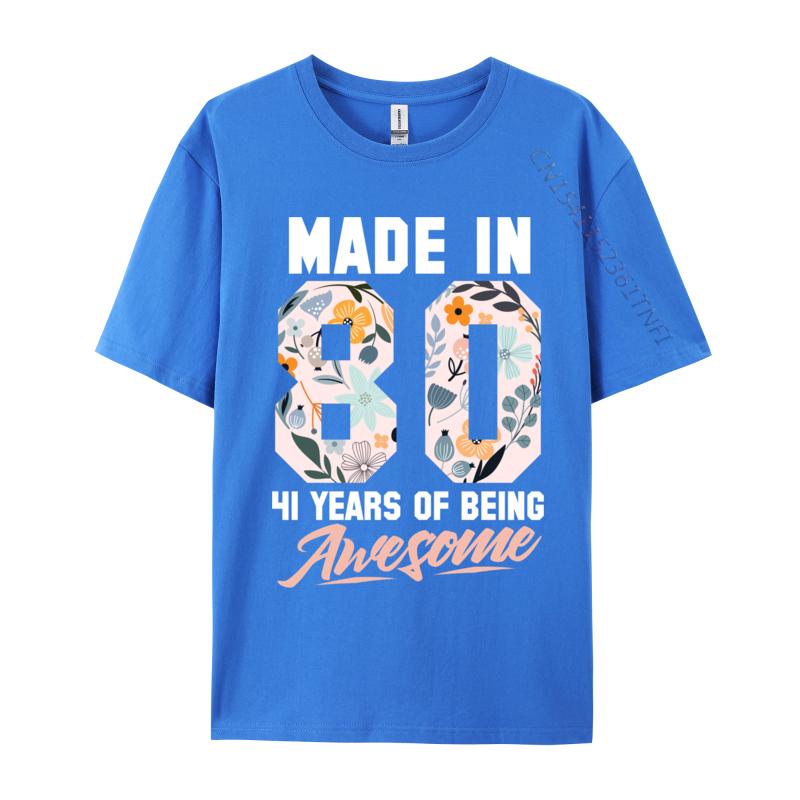Made In 1980 41 Years Of Being Awesome 41st Birthday Flowers 1 Raunisex Lover Raunisex Noodle Camisa Tshirts New Year Day Tops Shirts