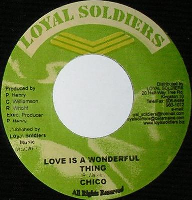 7inch Record CHICO - Love Is A Wonderful Thing NONE Loyal Soldiers  2007 Jamaica Reggae, Ska & Dub Used