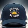 No Love No Tacos Graphic Baseball Cap Funny Food Lover Polyester Casual Snapback Hat Unisex