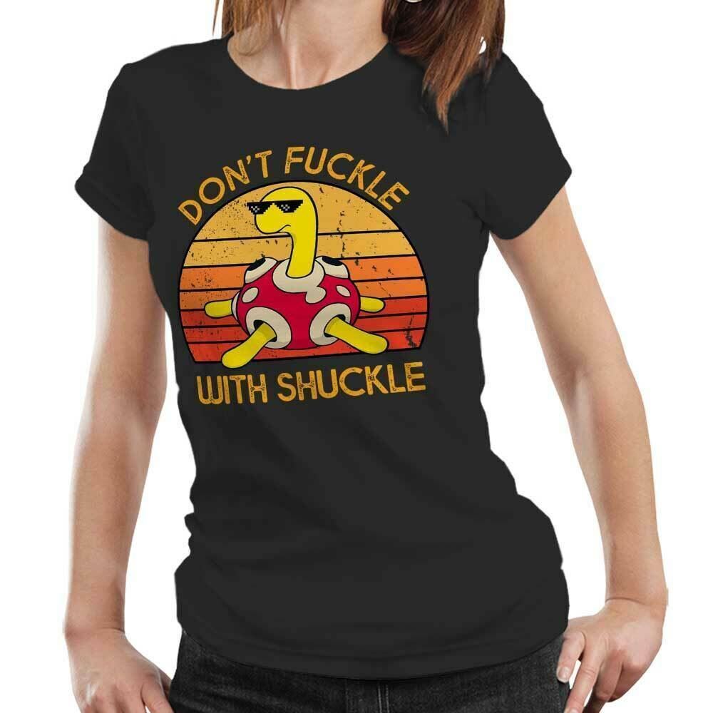 

Pokemon Tshirt Don t Fuckle With Shuckle Semi Fitted Ladies Cute Funny Thug Life XL