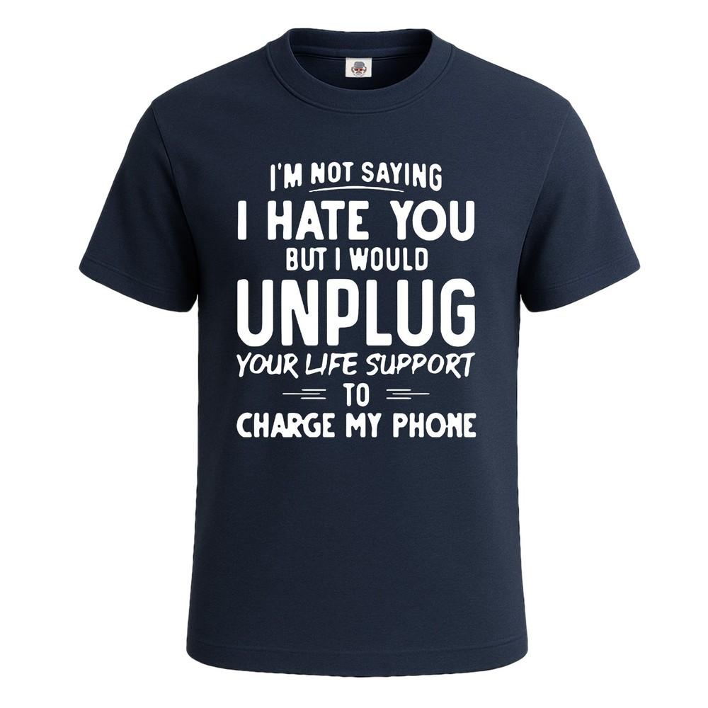 Ich sage nicht, dass ich dich hasse sarkastisches Herren T-Shirt lustig Neuheit Party Geschenk T-Shirt Top