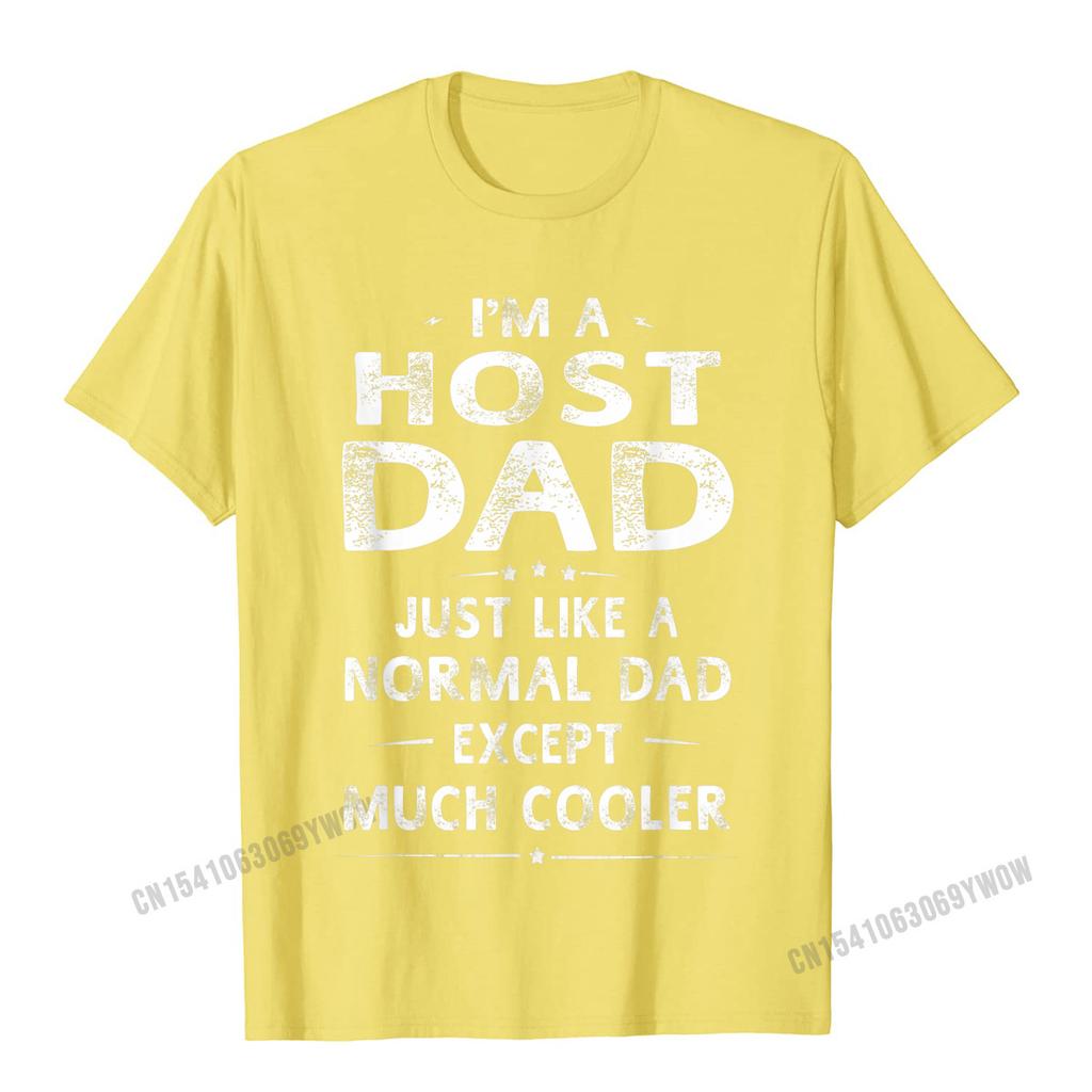 Host Dad Like Normal Dad Except Much Cooler TShirt Unisex Camisas Unisex Cotton Unisex T Shirt Printed Tshirts Casual Fashion