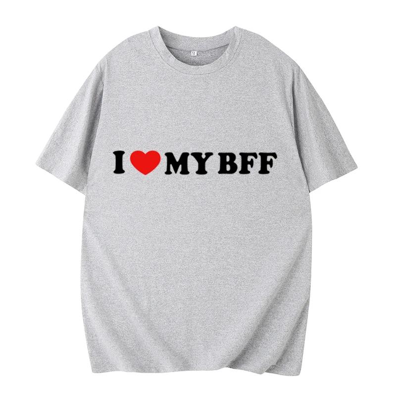 Funny I Love My Best Friend T-Shirt Cartoon Printed Tee Loose Casual Women T-Shirt Women Tee Summer Party Streetwear Tops O-Neck