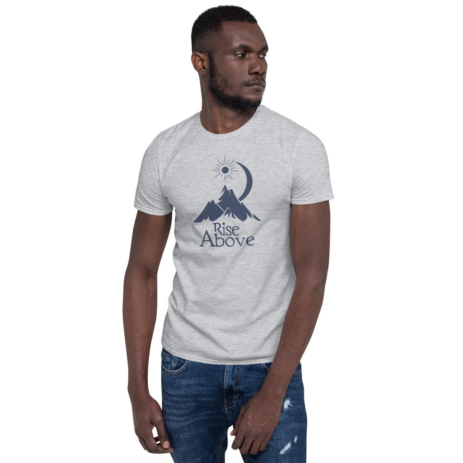 Rise Above Mountain T-Shirt: Unisex Inspirational Graphic Tee M