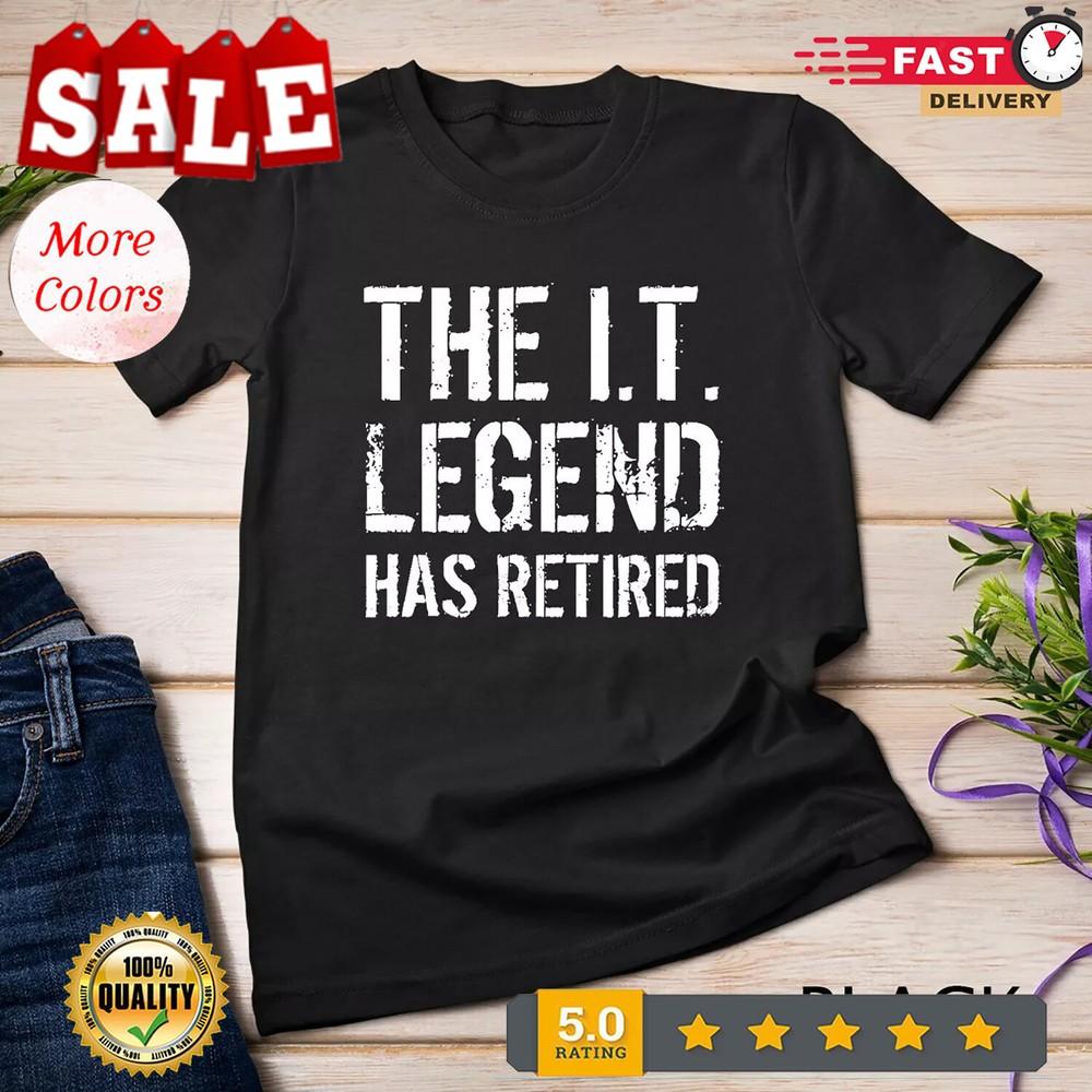 2025/The IT Legend Has Retired Information Technology Retirement Unisex T-shirt Unisex T-Shirt
