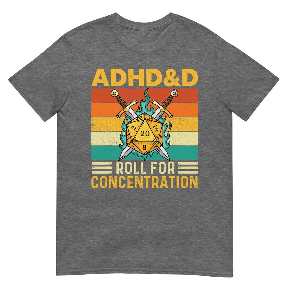 Adhdd Roll For Concentration Rpg Tabletop Games Tshirt