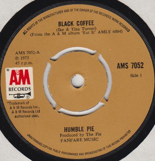 

7inch Record HUMBLE PIE - Black Coffee AMS7052 A&M Records 1973 UK Rock Used