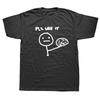 Funny Please Use This Your Brain Sarcasm T Shirts Graphic Cotton Streetwear High Quality O-Neck Short Sleeves T-Shirts 50929