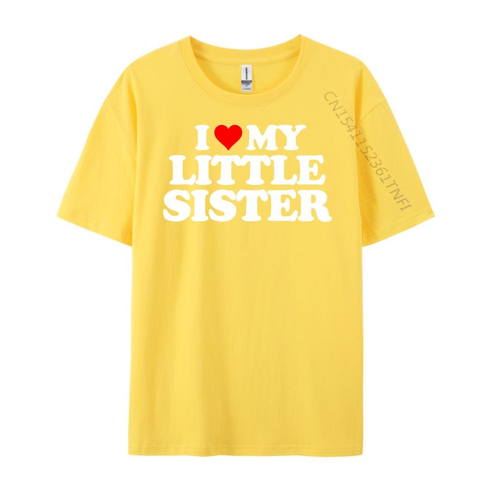 I Love My Little Sister Heart Funny Fun Gift Tee Free Shippping Clothes Streetwear Men