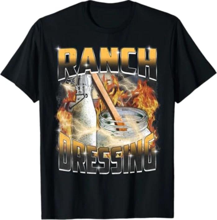 Funny Ranch Dressing Lover Bootleg Rap Aesthetic Vintage 90s T-Shirt 3XL