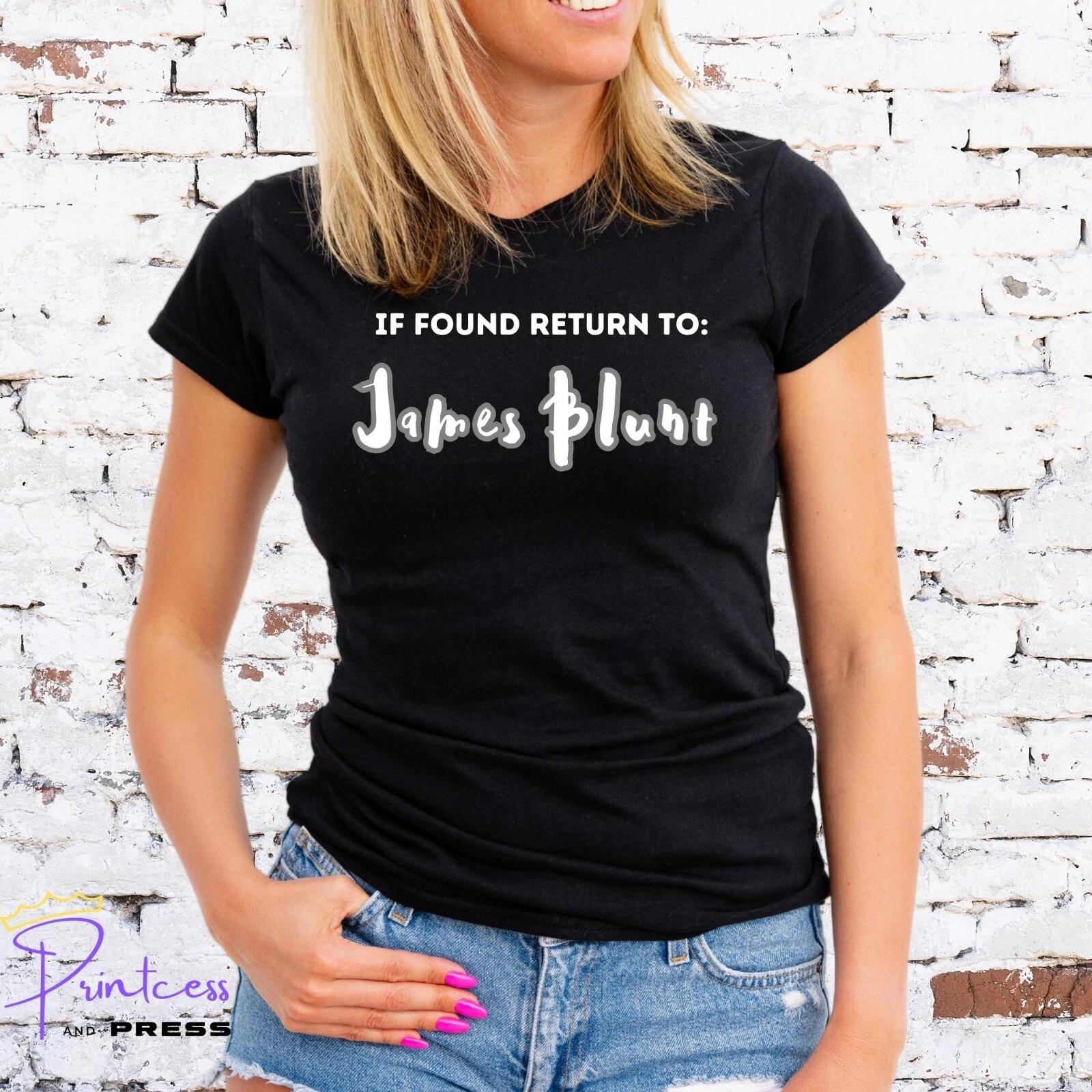 IF FOUND RETURN TO JAMES BLUNT, T-Shirt, TOUR, Unisex or Ladies Fit, M