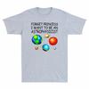 Vintage Planet Tee Princess Unisexs I Forget Want TShirt To Astrophysicist Be An