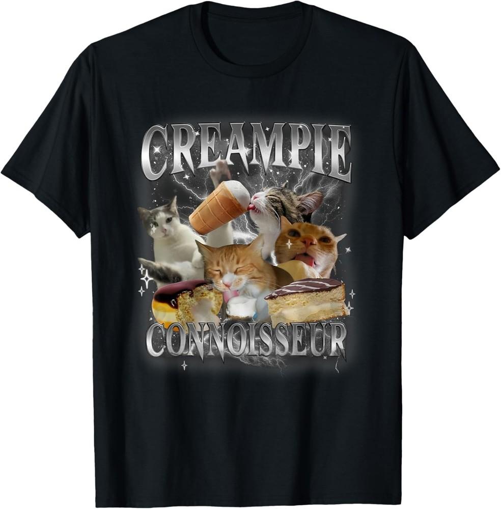 Creampie Connoisseur Raunchy Funny Cat Meme Adult Humor T-Shirt Unisex T-Shirt XL