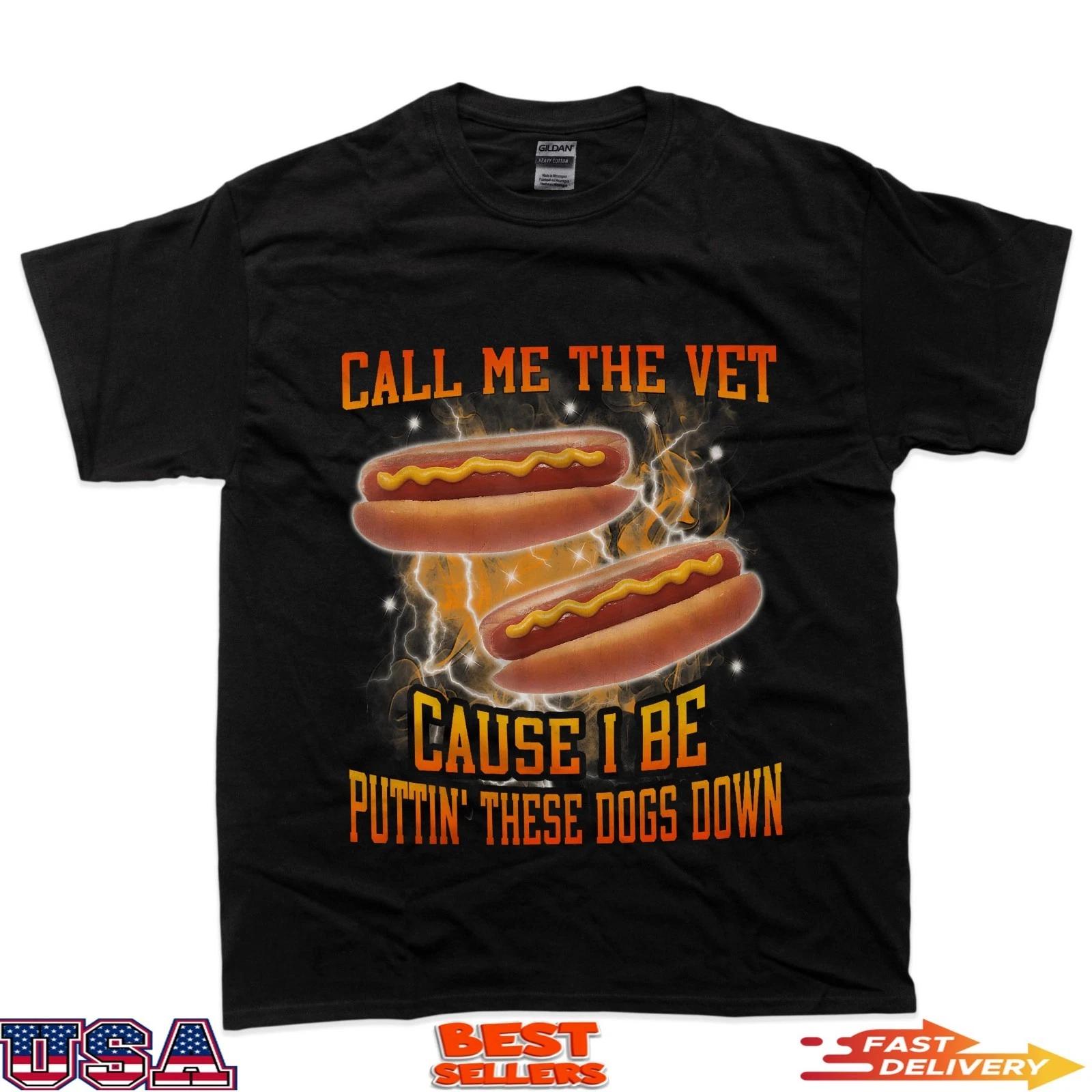 Call Me The Vet Cause I Be Funny Hard Hot Dog Meme Bootleg T-Shirt S