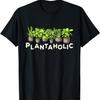 Plantaholic - Funny Plants Lover _ Gardening Gardener Joke T-Shirt