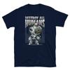 Destroy All Humans Angry Robots Futuristic Aliens Short-Sleeve Unisex T-Shirt