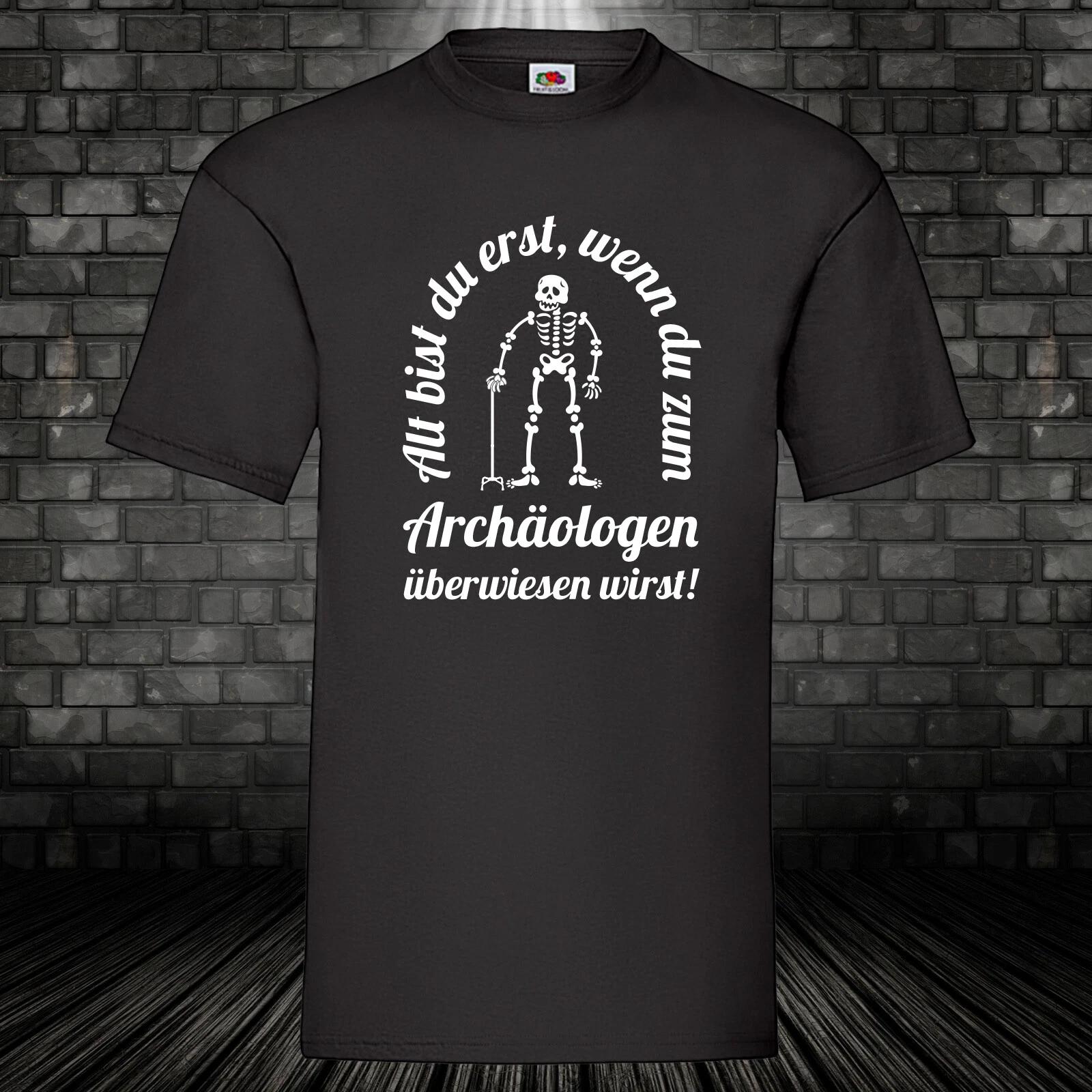 Old Are You Only...T-Shirt Fun Funny Shirt Saying Archaeologist Birthday S-5XL XXXXL
