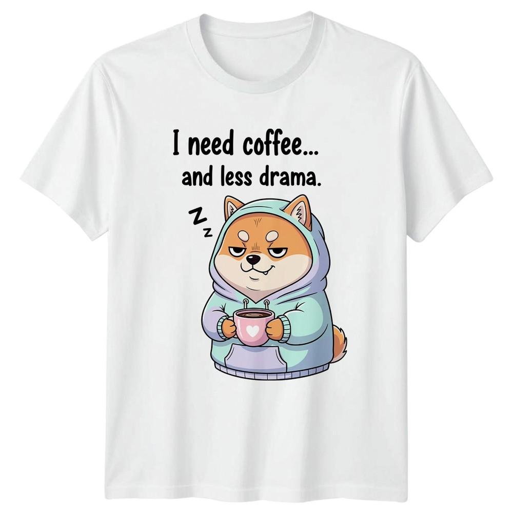 I Need Coffee And Less Drama Dog Humor Unisexs Unisexs Graphic Tee S