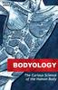 Libro Bodyology : The Curious Science of Our Bodies