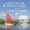 Arthur Ransome On the Broads by Roger Wardale Paperback Book 9781445611525
