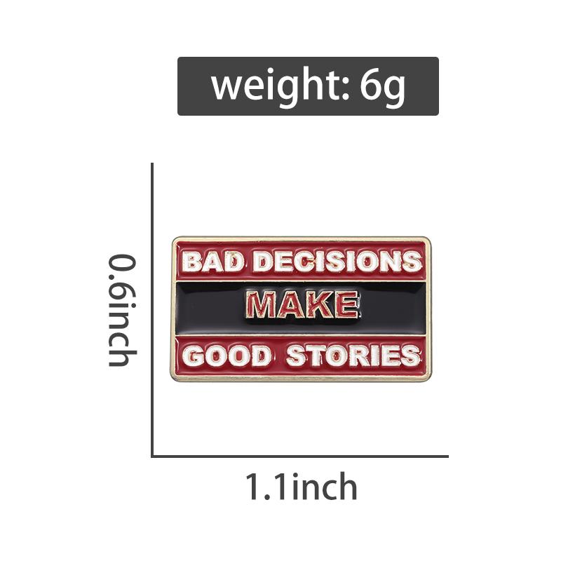 Bad Decisions Make Good Stories Enamel Pins Custom Rectangular Creative Text Brooches Lapel Badges Funny Jewelry Gift for Friend