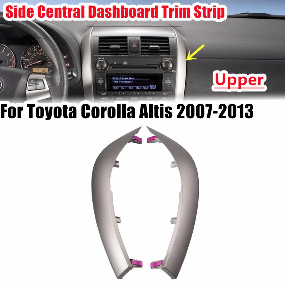 Car Middle Central Dashboard Trim Cover Strip For Toyota Corolla Altis 2009 2010 2011 2012 2013 Car Accessories Upper Side