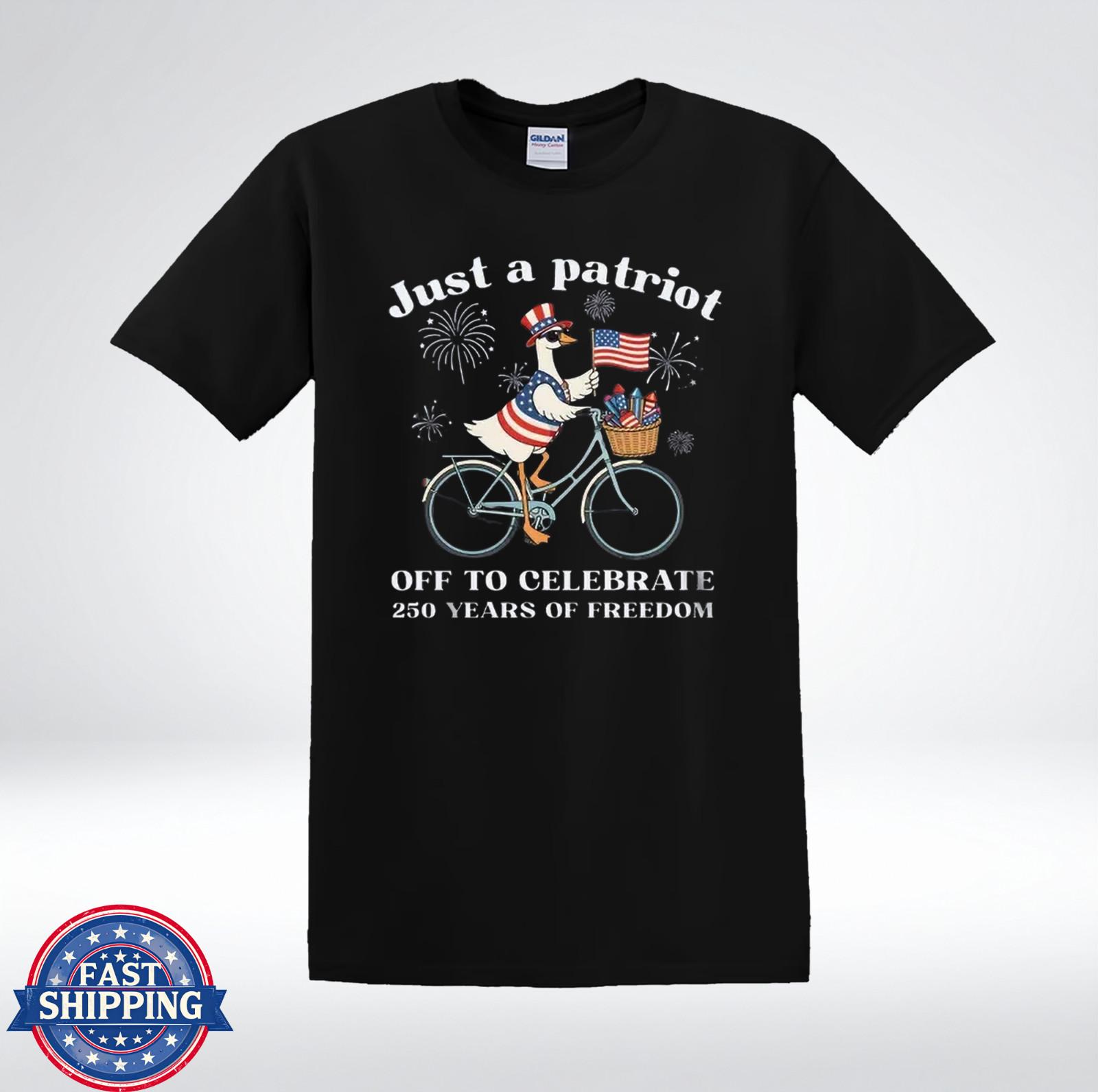 Just A Patriot 250 Years Of Freedom Goose 4th Of July Graphic T-Shirt XXXXL