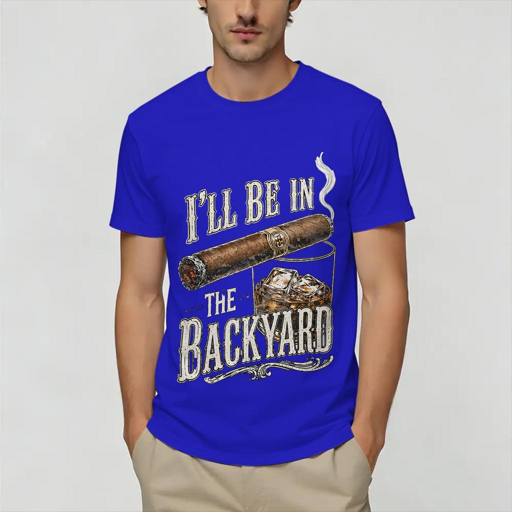 Be In The Backyard Funny TShirt Summer Cotton T Shirts For Unisex Hip Hop Casual Tshirt ShortSleeve Y2K Funny Clothes