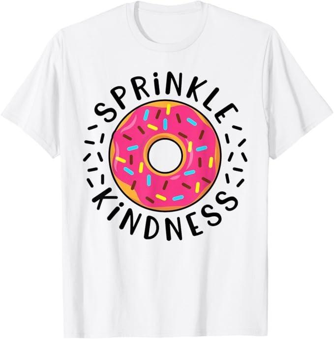 

Donut Sprinkle Kindness Funny Girls Women Doughnut Lover T-Shirt 3XL