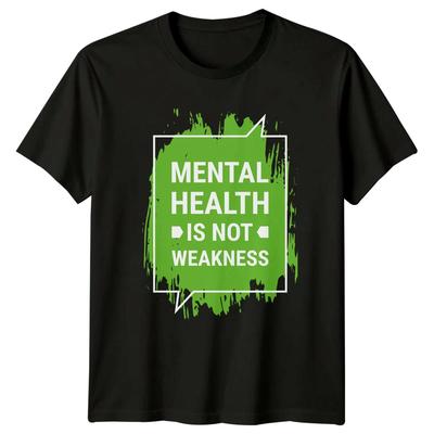 Mental Health Is Not Weakness T-Shirt Awareness Gift For Him And Her